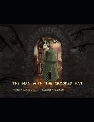 The Man With The Crooked Hat by Beheshti, Z.