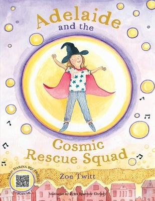 Adelaide and the Cosmic Rescue Squad by Twitt, Zoe