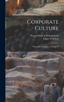 Corporate Culture: What It is and how to Change It by Schein, Edgar H.