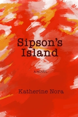 Sipson's Island by Nora, Katherine