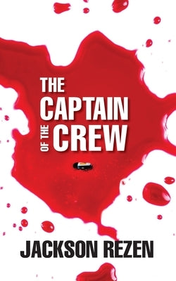 The Captain of The Crew by Rezen, Jackson
