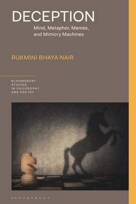 Deception: Mind, Metaphor, Memes, and Mimicry Machines by Nair, Rukmini Bhaya