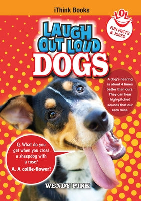 Laugh Out Loud Dogs by Pirk, Wendy