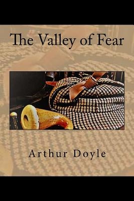 The Valley of Fear by Doyle, Arthur Conan