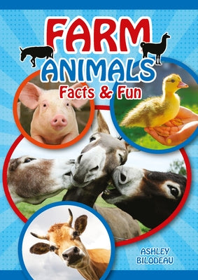 Farm Animals: Facts and Fun by Bilodeau, Ashley