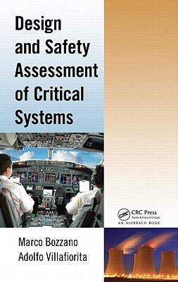 Design and Safety Assessment of Critical Systems by Bozzano, Marco
