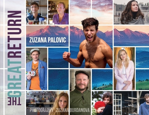 The Great Return: Slovakia's Lost Daughters and Sons Come Home by Palovic, Zuzana