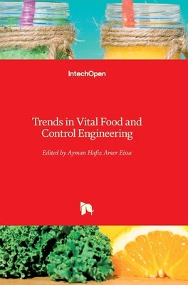 Trends in Vital Food and Control Engineering by Amer Eissa, Ayman