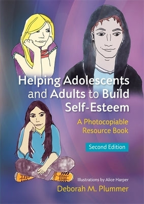 Helping Adolescents and Adults to Build Self-Esteem: A Photocopiable Resource Book by Plummer, Deborah