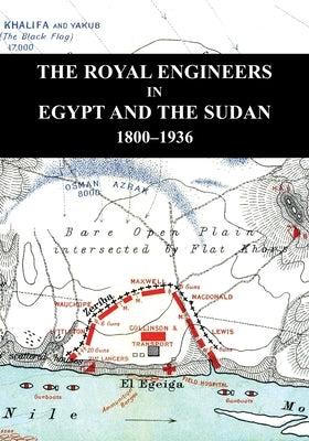The Royal Engineers in Egypt and the Sudan by Sandes, Lieut -Colonel E. W. C.