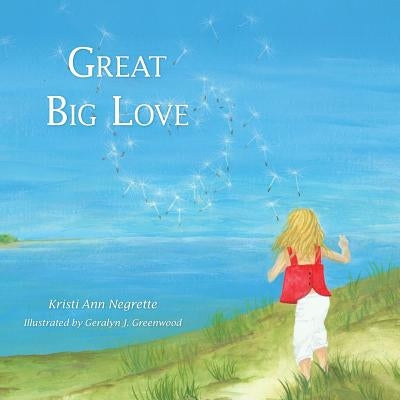Great Big Love by Negrette, Kristi Ann