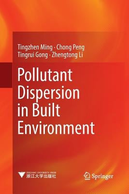 Pollutant Dispersion in Built Environment by Ming, Tingzhen