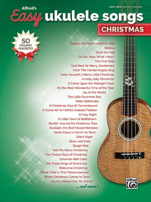 Alfred's Easy Ukulele Songs -- Christmas: 50 Christmas Favorites by Alfred Music