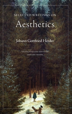 Selected Writings on Aesthetics by Herder, Johann Gottfried