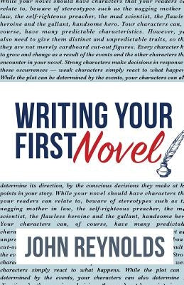 Writing Your First Novel by Reynolds, John