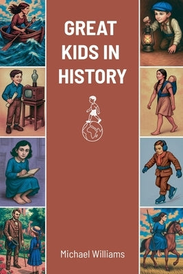 Great Kids in History by Williams, Michael