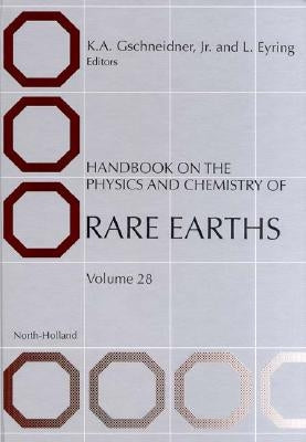 Handbook on the Physics and Chemistry of Rare Earths: Volume 28 by Gschneidner, Karl A.