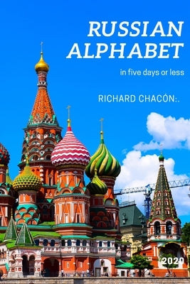 Russian Alphabet: Five days - maybe less: . by Chacon, Richard