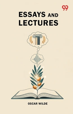 Essays And Lectures by Wilde, Oscar