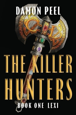 The Killer Hunters: Book One Lexi by Peel, Damon