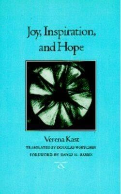 Joy, Inspiration, and Hope by Kast, Verena