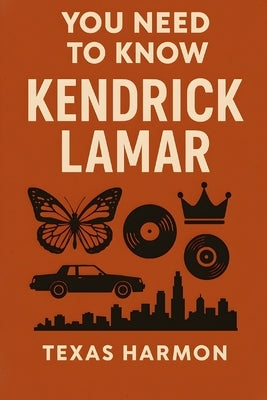 You Need to Know: Kendrick Lamar by Harmon, Texas
