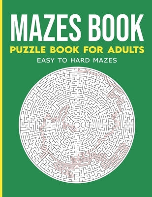 Maze Activity Book for Adults: Maze Activity Book, Maze Puzzle Books, Brain Puzzles for Adults by Cheshire, Ronni