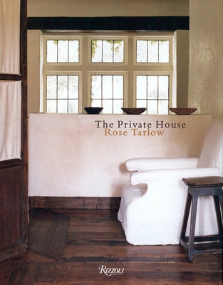 The Private House by Tarlow, Rose