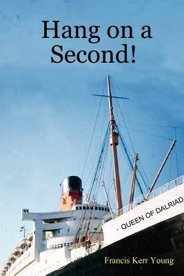 Hang on a Second! by Young, Francis Kerr