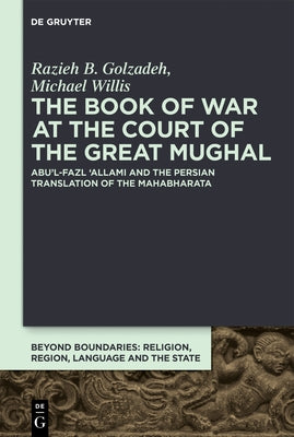 Translation and State: The Mahābhārata at the Mughal Court by Willis, Michael