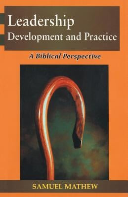 Leadership Development and Practice by Mathew, Samuel