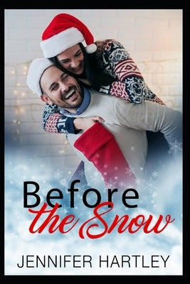 Before The Snow: Christmas Romance by Hartley, Jennifer