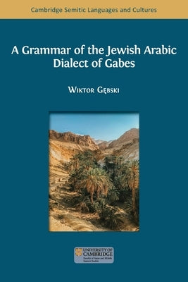 A Grammar of the Jewish Arabic Dialect of Gabes by Gębski, Wiktor