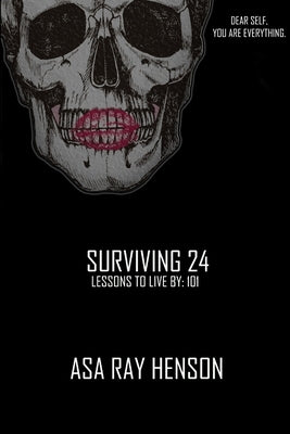 Surving 24: Lessons to Live by: 101 by Henson, Asa Ray