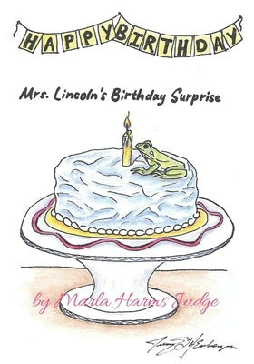Mrs. Lincoln's Birthday Surprise by Hemberger, Jennifer