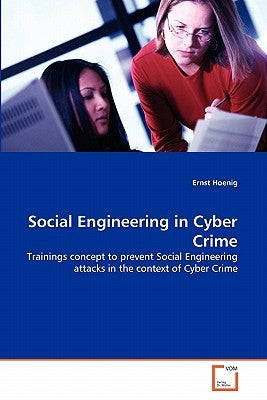 Social Engineering in Cyber Crime by Hoenig, Ernst