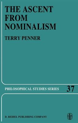 The Ascent from Nominalism: Some Existence Arguments in Plato's Middle Dialogues by Penner, Terry