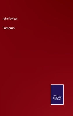 Tumours by Pattison, John