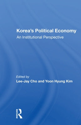 Korea's Political Economy: An Institutional Perspective by Cho, Lee-Jay