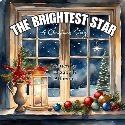 The Brightest Star by Alfheim, Elizabeth M.