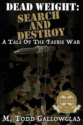 Dead Weight: Search and Destroy: A Tale of the Faerie War by Hunt, S. a.