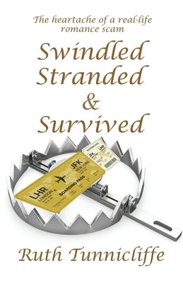 Swindled, Stranded & Survived by Tunnicliffe, Ruth