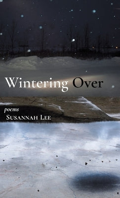 Wintering Over by Lee, Susannah