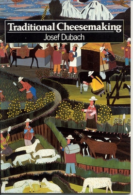 Traditional Cheesemaking: An Introduction by Dubach, Josef