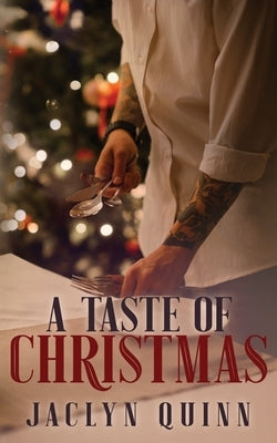 A Taste of Christmas: An M/M Holiday Romance by Quinn, Jaclyn