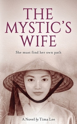 The Mystic's Wife: Living with a Free Spirit by Lee, Tima