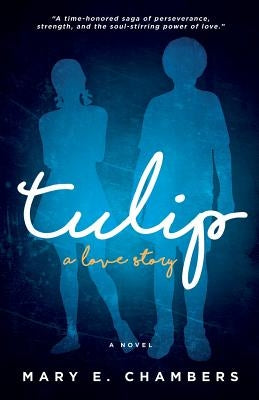 Tulip: a love story by Chambers, Mary E.
