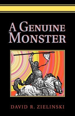 A Genuine Monster by Zielinski, David R.