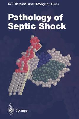 Pathology of Septic Shock by Rietschel, Ernst T.