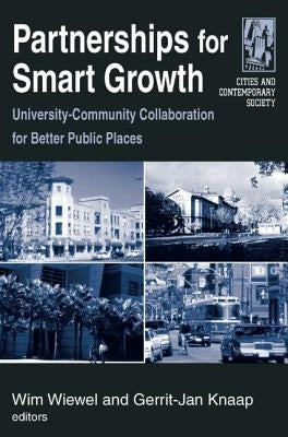 Partnerships for Smart Growth: University-Community Collaboration for Better Public Places by Wiewel, Wim